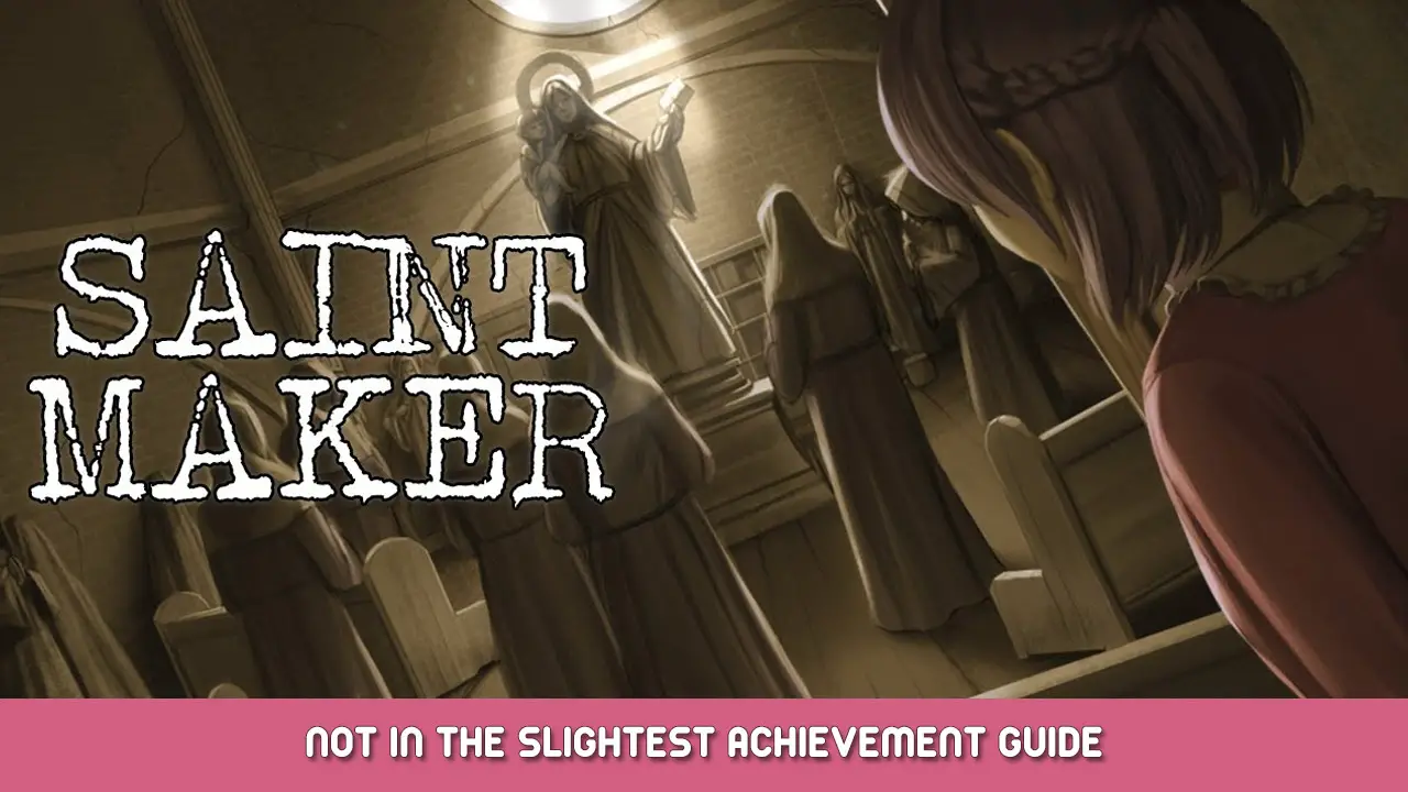 Saint Maker – Nie w najmniejszym stopniu Przewodnik po osiągnięciach