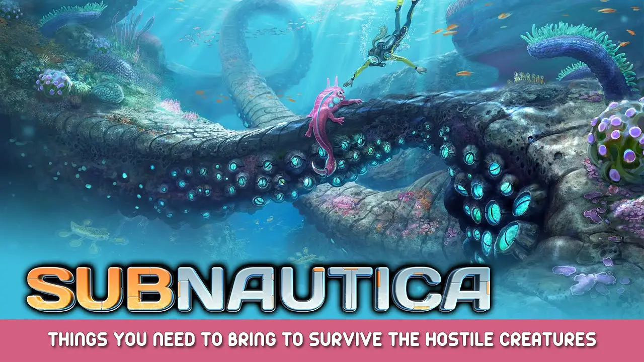 Subnautica - Cose che devi portare per sopravvivere alle creature ostili