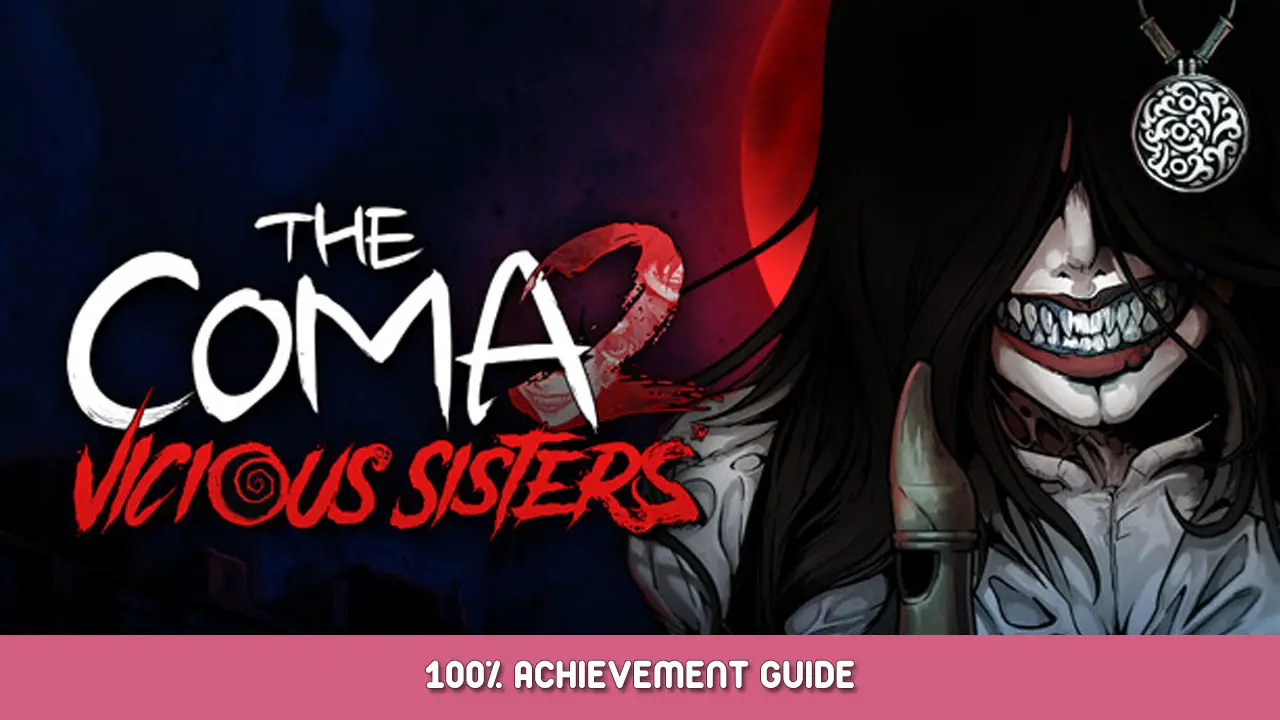 The Coma 2 Vicious Sisters 100% Achievement Guide
