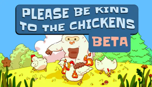 Please Be Kind To The Chickens Playtest Update Patch Notes on April 5, 2024
