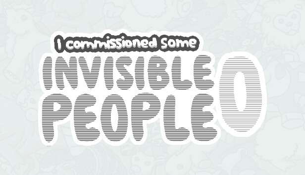 I commissioned some invisible people 0 Update Patch Notes on April 5, 2024