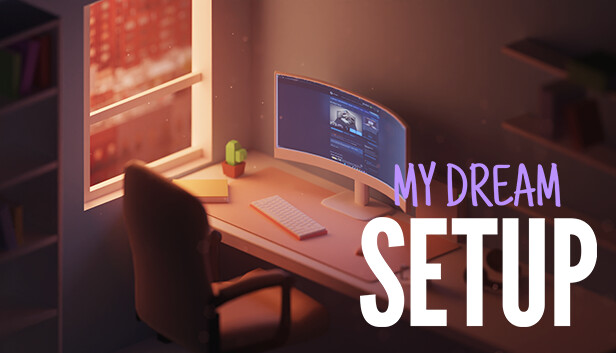 My dream setup Update Patch Notes on April 11, 2024