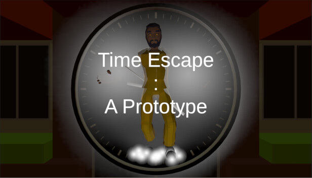 Time Escape : A Prototype Update Patch Notes on April 20, 2024