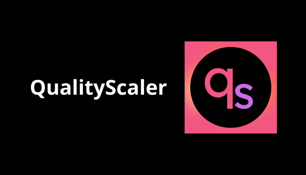 QualityScaler Update Patch Notes on April 16, 2024